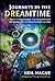 Journeys in the Dreamtime: The Art of the Visionary & the Untold History of Art