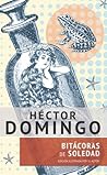 Bitácoras de soledad by Héctor Domingo