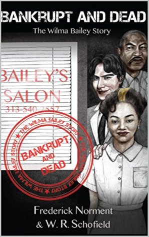 Bankrupt and Dead: The Wilma Bailey Story (Kindle Edition)