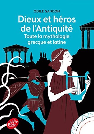 Dieux et héros de l'Antiquité - Toute la mythologie grecque et latine (Paperback)