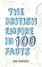The British Empire in 100 Facts