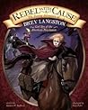 Rebel with a Cause: The Daring Adventure of Dicey Langston, Girl Spy of the American Revolution