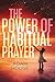The Life-Changing Power Of Habitual Prayer
