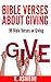 Bible Verses About Giving: ...
