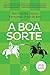 A Boa Sorte by Álex Rovira Celma A Boa Sorte by Álex Rovira Celma