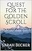 Quest for the Golden Scroll by Sarah Becker