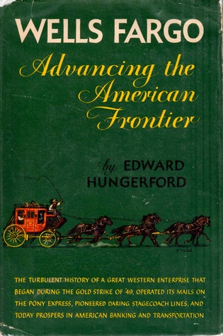 Wells Fargo: Advancing the American Frontier (Hardcover)