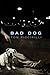 Bad Dog