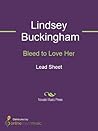 Bleed to Love Her Sheet Music