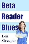 Beta Reader Blues: A Beginners Guide to Beta Reading for New Writers Beta Reader Blues: A Beginners Guide to Beta Reading for New Writers