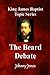 THE BEARD DEBATE (King James Bible Topic Series Book 5)