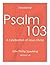 Psalm 103 A Celebration of Jesus Christ