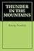 THUNDER IN THE MOUNTAINS by Barclay Franklin