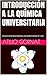 INTRODUCCIÓN A LA QUÍMICA UNIVERSITARIA: COLECCIÓN RESÚMENES UNIVERSITARIOS Nº 378 (CIENCIAS EXACTAS Y NATURALES) (Spanish Edition)