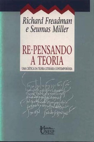 Repensando a teoria: uma crítica da teoria literária contemporânea