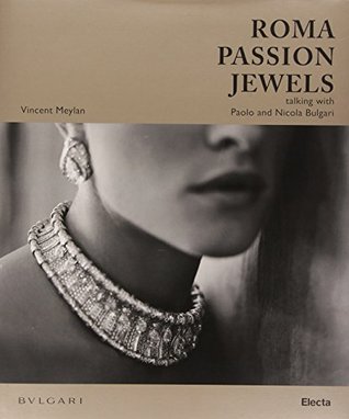 Roma Passion Jewels. Talking With Paolo and Nicola Bulgari. (Hardcover)