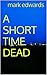 A short time dead