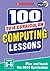 100 Computing Lessons: Years 5-6: Years 5-6 (100 Lessons 2014 Curriculum)
