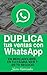Duplica tus ventas con WhatsApp: En MercadoLibre, en tu página web o en tu negocio