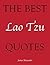 The Best Lao Tzu Quotes (The Best Quotes Book 12)