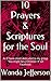 10 Prayers & Scriptures for the Soul: An Ebook short dedicated to my group "You might be a Christian If" on Facebook