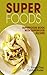 Superfoods: Superfoods Book with Superfood Recipes