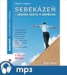 Sebekázeň - jediná cesta k úspěchu
