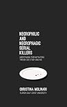 Necrophilic and Necrophagic Serial Killers: Understanding Their Motivations through Case Study Analysis