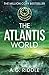 The Atlantis World (The Atlantis Trilogy, #3)