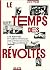 Le Temps des Révoltes