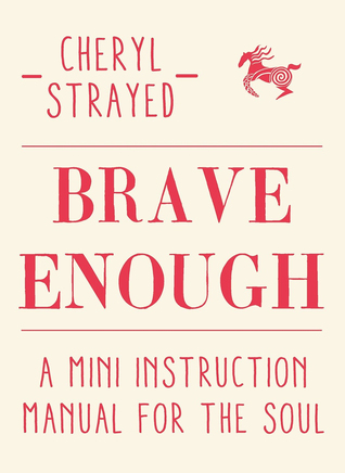 Brave Enough: A Mini Instruction Manual for the Soul