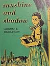 Sunshine and Shadow by Lorraine Beim Sunshine and Shadow by Lorraine Beim