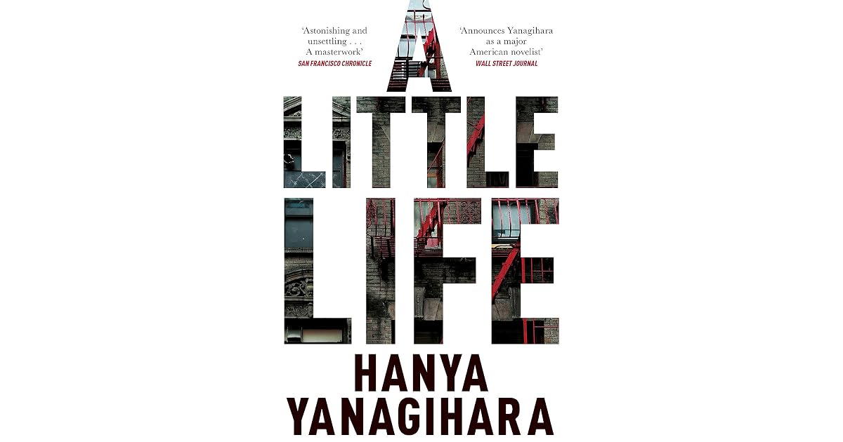 A Little Life by Hanya Yanagihara