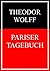 Pariser Tagebuch by Theodor Wolff
