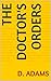 The Doctor's Orders (The Dominant Doctor Book 2)