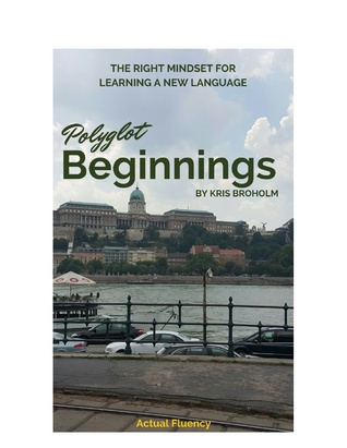 Polyglot Beginnings: The Right Mindset for Learning a New Language