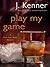 Play My Game (Stark Trilogy, #3.7)