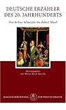 Deutsche Erzaehler des 20. Jahrhunderts, Band 2, Von Arthur Schnitzler bis Robert Musil Deutsche Erzaehler des 20. Jahrhunderts, Band 2, Von Arthur Schnitzler bis Robert Musil