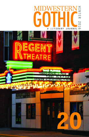 Midwestern Gothic: Issue 20 Winter 2016