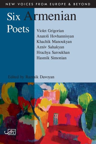 Six Armenian Poets (New Voices from Europe & Beyond) (Armenian and English Edition)