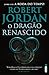 O Dragão Renascido (A Roda ...