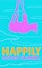 HAPPILY