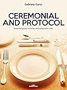Ceremonial and Protocol: Essential good manner and etiquette rules