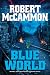 Blue World by Robert McCammon Blue World by Robert McCammon