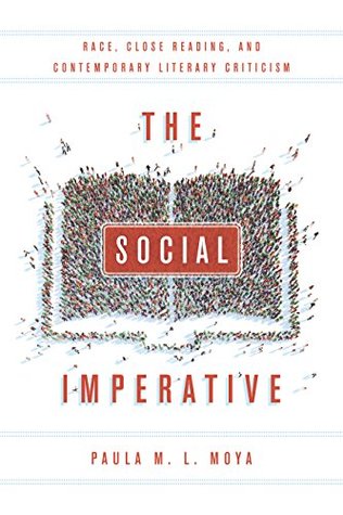 The Social Imperative: Race, Close Reading, and Contemporary Literary Criticism (Kindle Edition)