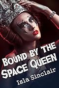 Bound By The Space Queen