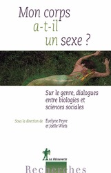 Mon corps a-t-il un sexe: Sur le genre, dialogues entre biologies et sciences sociales