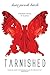 Tarnished by Kate Jarvik Birch