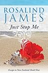 Just Stop Me by Rosalind  James