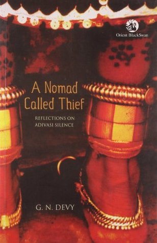 A Nomad Called Thief: Reflections on Adivasi Silence (Paperback)